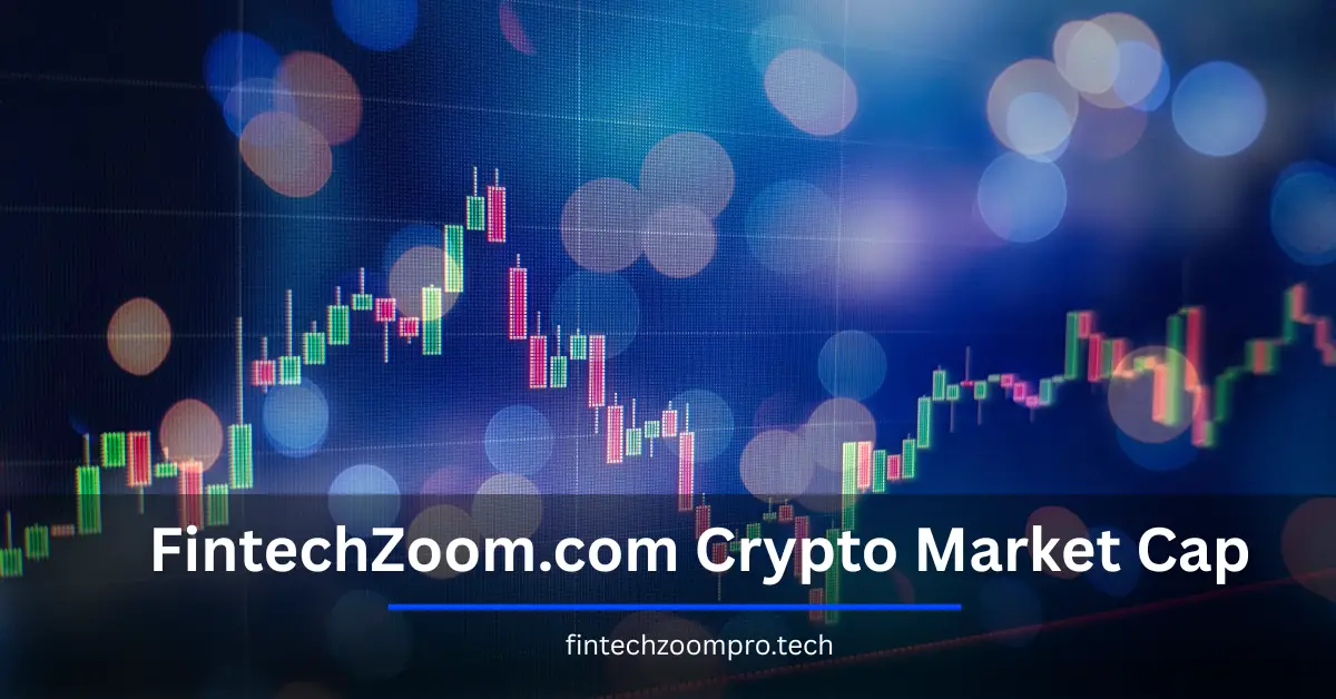 FintechZoom.com Crypto Market Cap